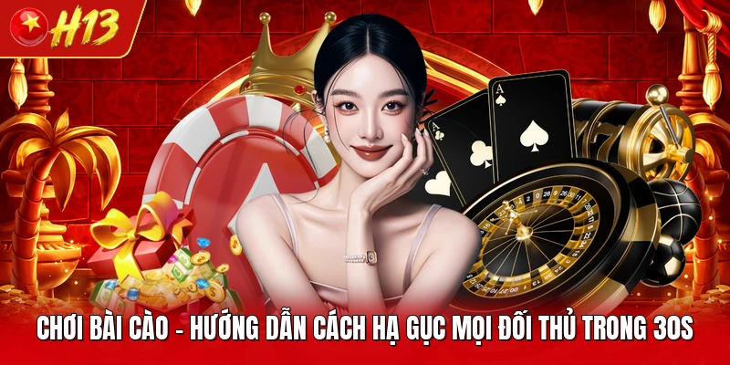 Chơi Bài Cào - Hướng Dẫn Cách Hạ Gục Mọi Đối Thủ Trong 30s