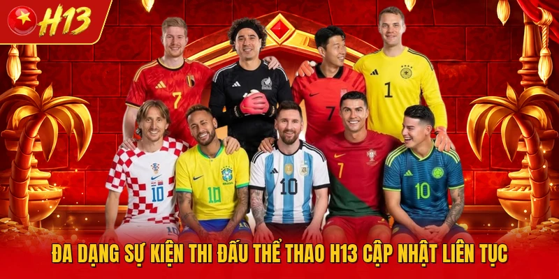 Đa dạng sự kiện thi đấu thể thao H13 cập nhật liên tục