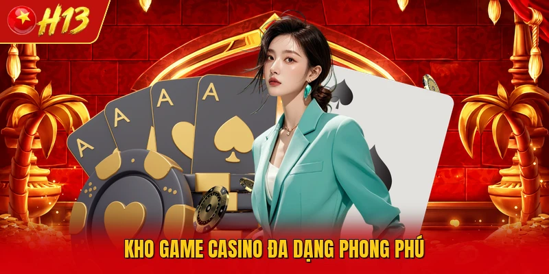 Kho game casino đa dạng phong phú