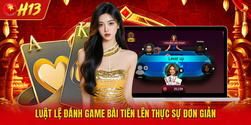 Luật lệ đánh game bài tiến lên thực sự đơn giản