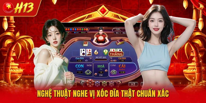 Nghệ thuật nghe vị xóc đĩa thật chuẩn xác