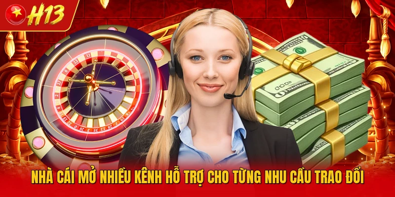 Nhà cái mở nhiều kênh hỗ trợ cho từng nhu cầu trao đổi