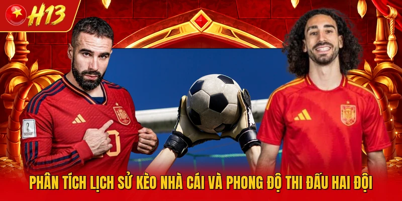 Phân tích lịch sử kèo nhà cái và phong độ thi đấu hai đội