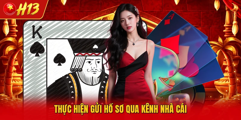 Thực hiện gửi hồ sơ qua kênh nhà cái