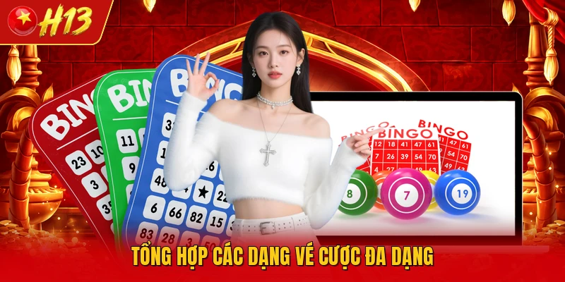 Tổng hợp các dạng vé cược đa dạng