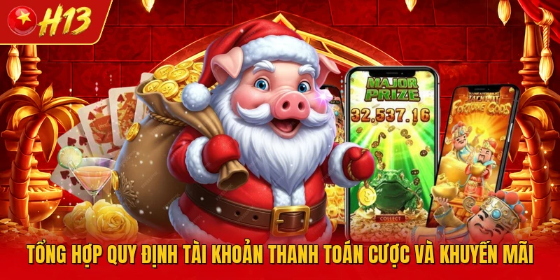 Tổng hợp quy định tài khoản thanh toán cược và khuyến mãi